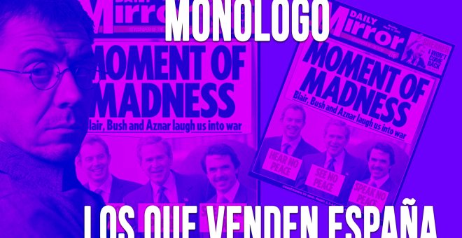 Los que venden España - Monólogo - En la Frontera, 29 de abril de 2020