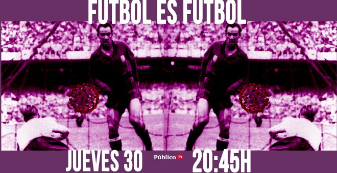 Juan Carlos Monedero y Fútbol es Fútbol 'En la Frontera' - 30 de abril de 2020