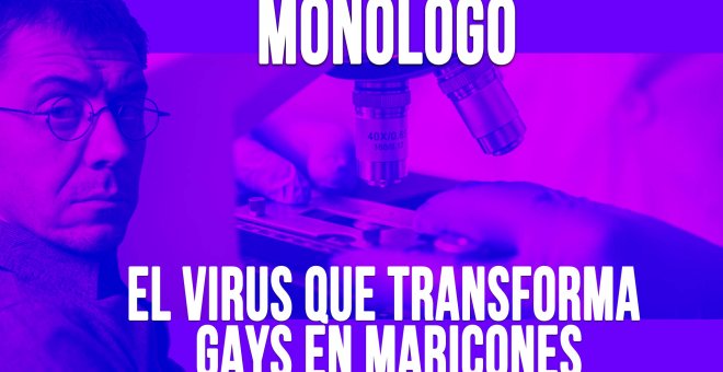 El virus que transforma gays en maricones - Monólogo - En la Frontera, 13 de mayo de 2020