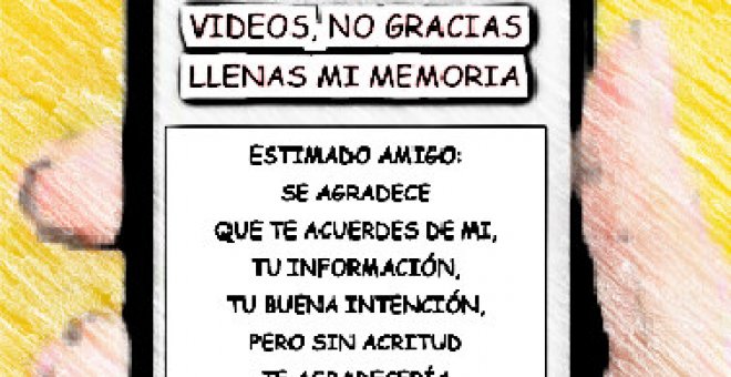 "Vídeos no gracias, llenas mi memoria"