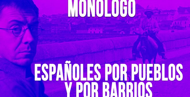 Españoles por pueblos y por barrios - Monólogo - En la Frontera, 19 de mayo de 2020
