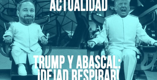 Trump y Abascal, ¡dejad respirar! - En la Frontera, 1 de junio de 2020