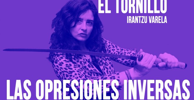 Irantzu Varela, El Tornillo y las opresiones inversas - En la Frontera, 11 de junio de 2020