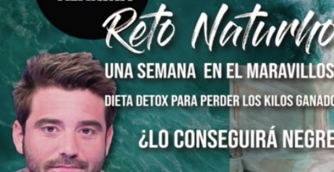 Javier Negre, Naturhouse y el 'reality detox' que deberías estar viendo