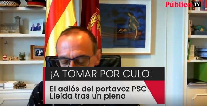 ¡A tomar por culo! La despedida embarazosa del portavoz del PSC en el ayuntamiento de Lleida al finalizar un pleno