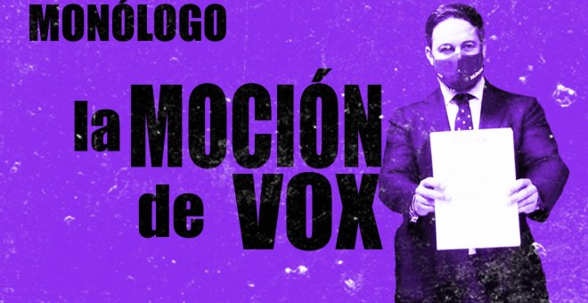 La moción de Vox - Monólogo - En la Frontera