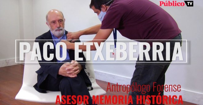 Entrevista a Paco Etxeberria, antropólogo forense y asesor de Memoria Histórica