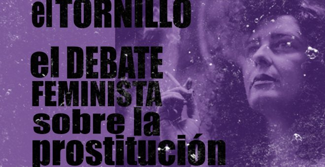 Irantzu Varela, El Tornillo y el debate feminista sobre la prostitución - En la Frontera, 8 de octubre de 2020
