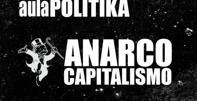 Anarcocapitalismo - Aula Polítika - En la Frontera, 15 de octubre de 2020