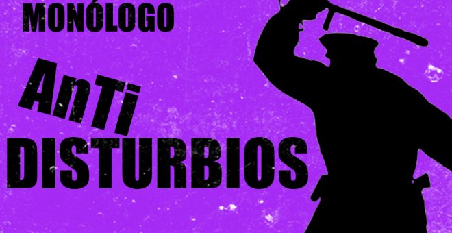 Antidisturbios - Monólogo - En la Frontera, 19 de octubre de 2020