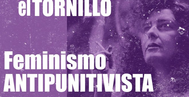 Irantzu Varela, El Tornillo y el 'feminismo antipunitivista' - En la Frontera, 22 de octubre de 2020