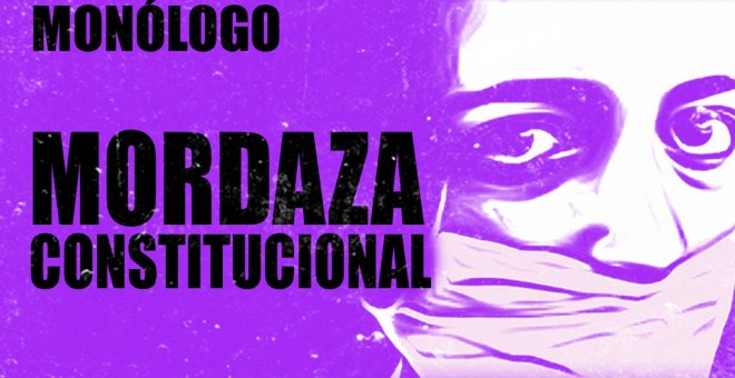 Mordaza constitucional - Monólogo - En la Frontera, 19 de noviembre de 2020