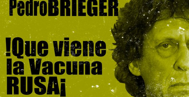 Corresponsal en Latinoamérica - Pedro Brieger: ¡Que viene la vacuna rusa! - En la Frontera, 22 de diciembre de 2020