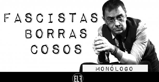 Fascistas borrascosos - Monólogo - En la Frontera, 11 de enero de 2021