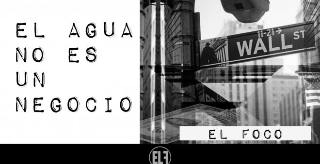 El agua no es un negocio - El Foco - En la Frontera, 13 de enero de 2021