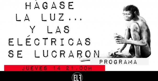 #EnLaFrontera472? - Hágase la luz... y las eléctricas se lucraron