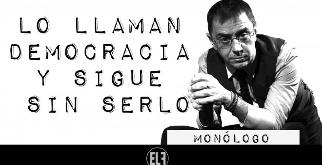 Lo llaman democracia y sigue sin serlo - Monólogo - En la Frontera, 18 de enero de 2021