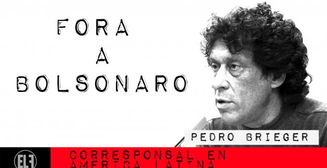 Corresponsal en Latinoamérica - Pedro Brieger: fora a Bolsonaro - En la Frontera, 26 de enero de 2021