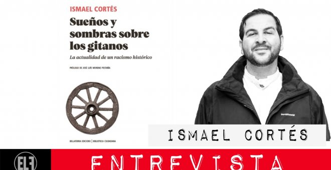 Sueños y sombras sobre los gitanos - Entrevista a Ismael Cortés - En la Frontera, 23 de febrero de 2021