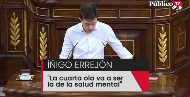 Íñigo Errejón: "La cuarta ola va a ser la de la salud mental"