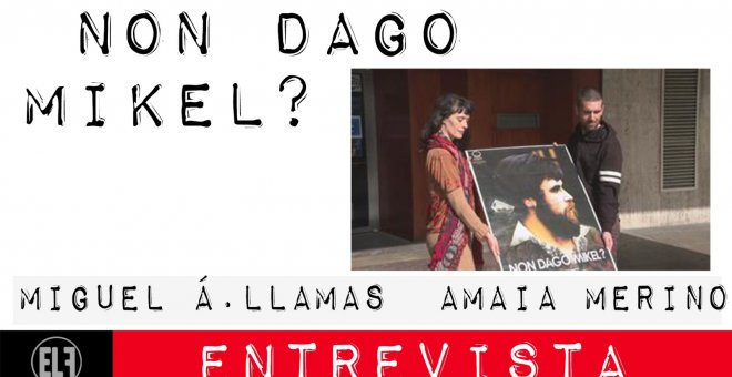 Non dago Mikel? - Entrevista a Amaia Merino y a Miguel Ángel Llamas 'Pitu' - En la Frontera, 1 de marzo de 2021