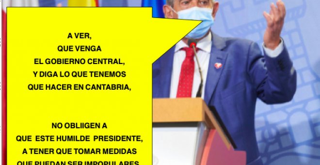 No obliguen a Revilla a tomar medidas impopulares