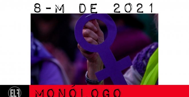 8M de 2021 - Monólogo - En la Frontera, 8 de marzo de 2021