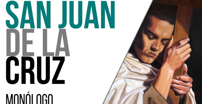 San Juan de la Cruz - Monólogo - En la Frontera, 31 de marzo de 2021