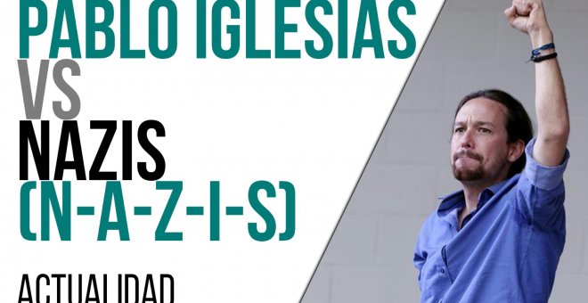 Pablo Iglesias vs NAZIS (N-A-Z-I-S) - En la Frontera, 31 de marzo de 2021