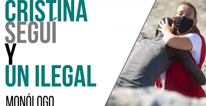 Cristina Seguí y un ilegal - Monólogo - En la Frontera, 19 de mayo de 2021