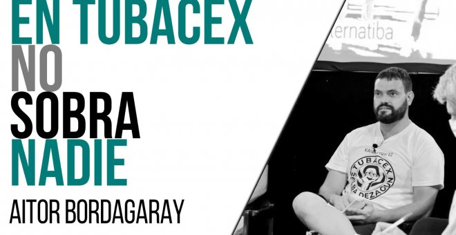 En TUBACEX no sobra nadie - Entrevista a Aitor Bordagaray - En la frontera, 3 de junio de 2021