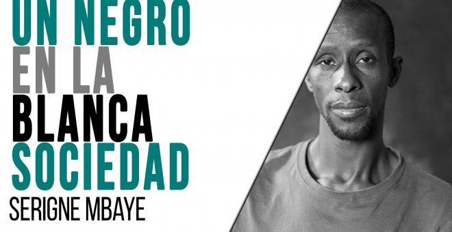 Un negro en la blanca sociedad - Entrevista a Serigne Mbaye - En la Frontera, 21 de junio de 2021