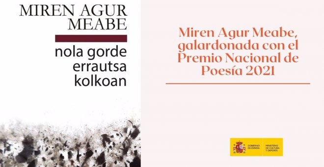La poeta Miren Agur Meabe recibe el primer Premio Nacional de Poesía a una obra en euskera