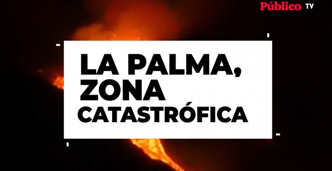 La Palma será declarada zona catastrófica en el Consejo de Ministros de mañana: ¿qué es esto y qué supone?