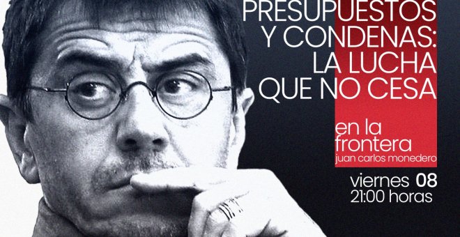 Juan Carlos Monedero: presupuestos y condenas: la lucha que no cesa - En la Frontera, 8 de octubre de 2021