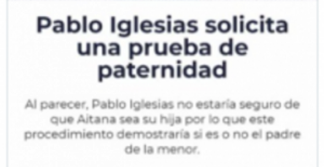 Bulocracia - Pablo Iglesias no ha pedido a Irene Montero "una prueba de paternidad", es un bulo recreado por una de las webs de siempre