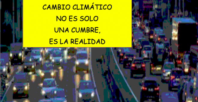 Lo del cambio climático no es solo una cumbre, es la realidad