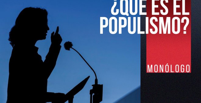 ¿Qué es el populismo? - Monólogo - En la Frontera, 17 de diciembre de 2021