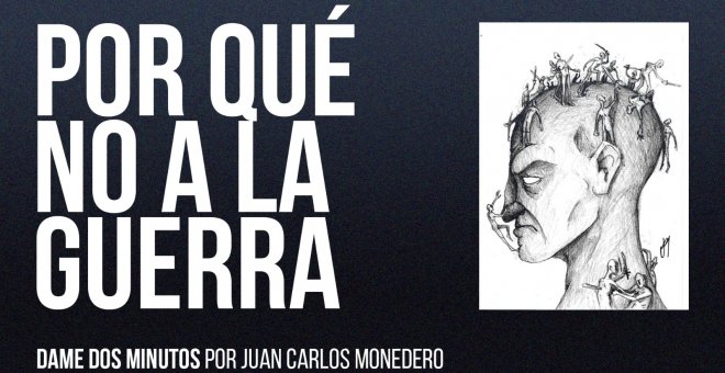 Por qué no a la guerra - Dame dos minutos - En la Frontera, 21 de enero de 2022