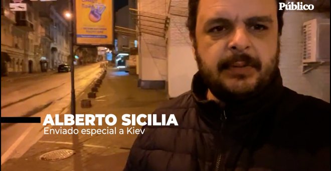 Alberto Sicilia, enviado especial a Kiev, relata la situación de "incertidumbre" ante la segunda noche de guerra