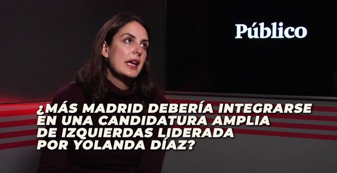 Vídeo|| Rita Maestre ¿Más Madrid debería integrarse  en una candidatura amplia  de izquierdas liderada  por Yolanda Díaz?