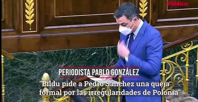 "Bildu pide a Pedro Sánchez una queja  formal por las irregularidades de Polonia"