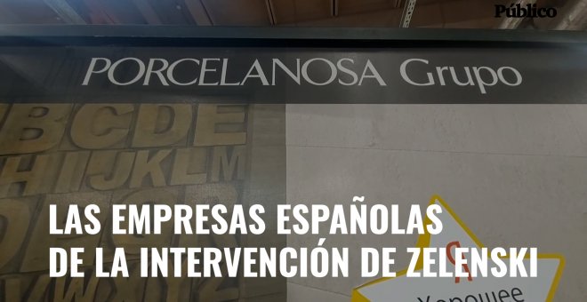 Porcelanosa, Sercobe y Maxam: las tres empresas españolas que Zelenski nombró en su intervención