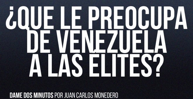 ¿Qué le preocupa de Venezuela a las élites? - Dame dos minutos - En la Frontera, 22 de abril de 2022