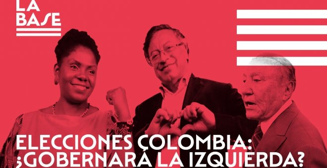 La Base #65: Elecciones en Colombia: ¿Gobernará la izquierda?