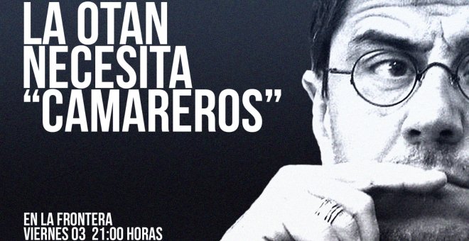 Juan Carlos Monedero: La OTAN necesita "camareros" - En la Frontera, 3 de junio de 2022