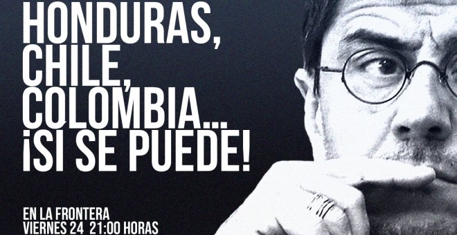 Juan Carlos Monedero: Honduras, Chile, Colombia... ¡Sí se puede! - En la Frontera, 24 de junio de 2022