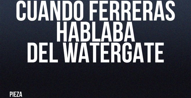 Cuando Ferreras hablaba del 'Watergate' -  En la Frontera, 22 de julio de 2022