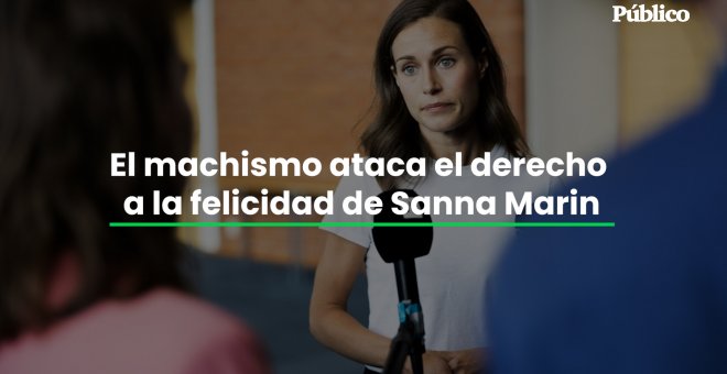 El machismo ataca el derecho a la felicidad de la primera ministra de Filandia, Sanna Marin