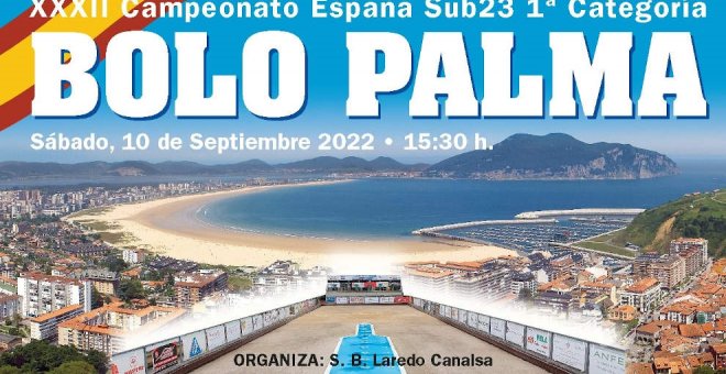 El Campeonato de España Sub-23 de Bolo Palma se celebrará el 10 de septiembre en Laredo